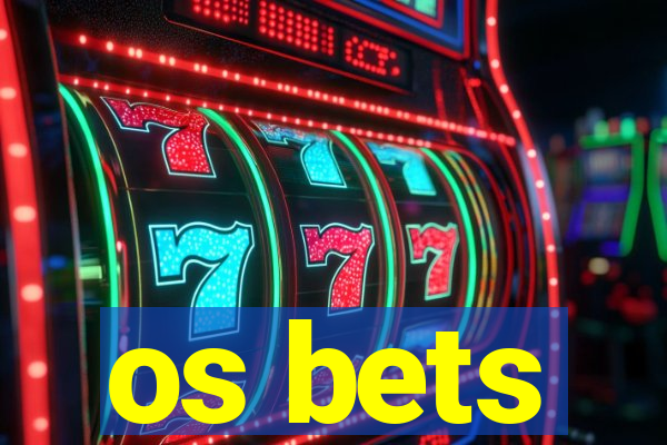 os bets