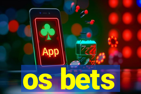 os bets