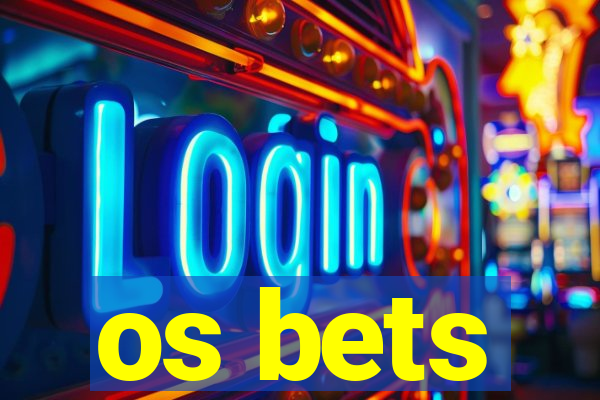 os bets