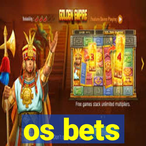 os bets