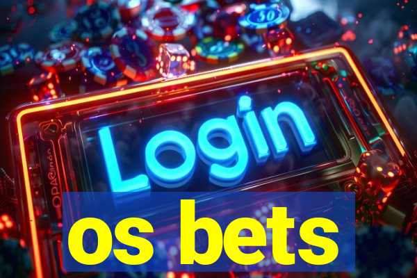 os bets