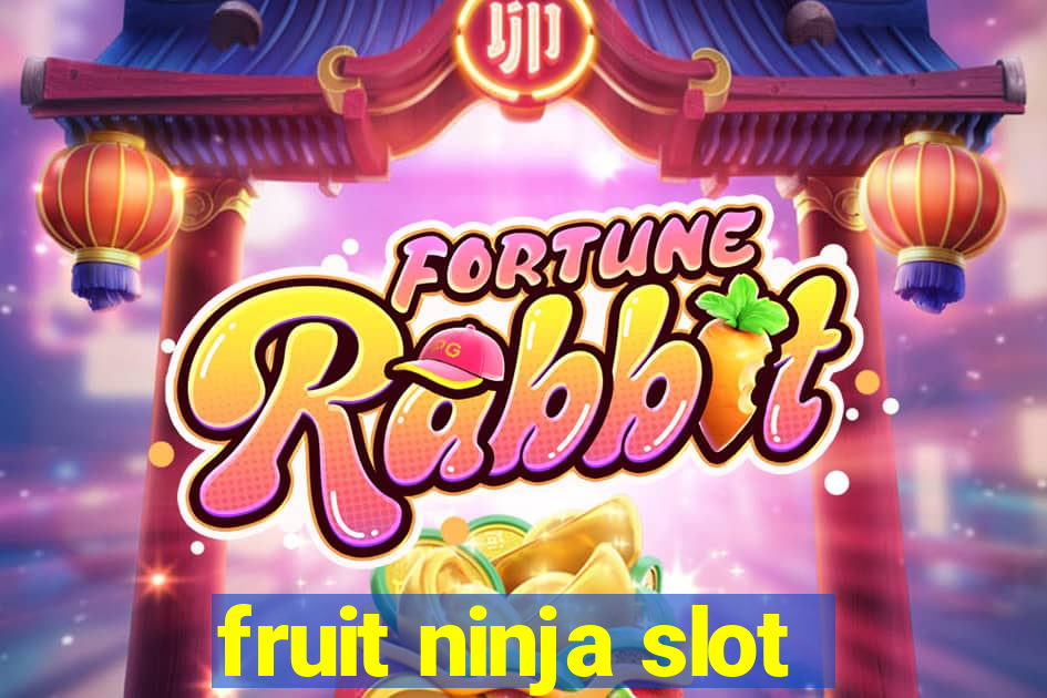 fruit ninja slot