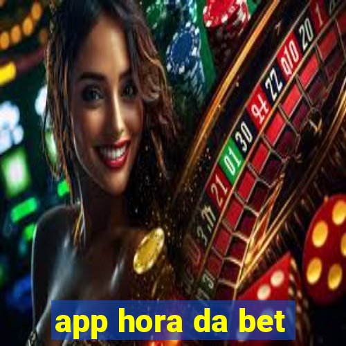 app hora da bet