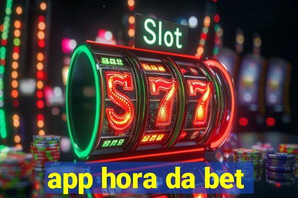 app hora da bet