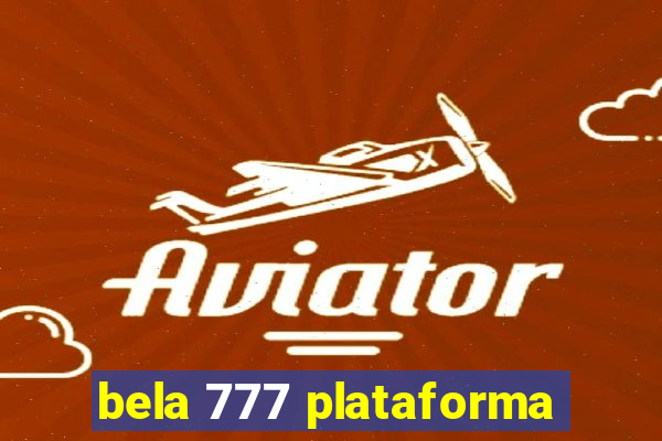 bela 777 plataforma