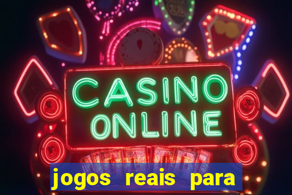 jogos reais para ganhar dinheiro de verdade