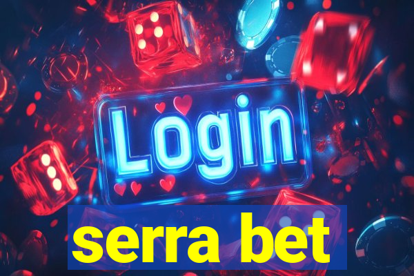 serra bet