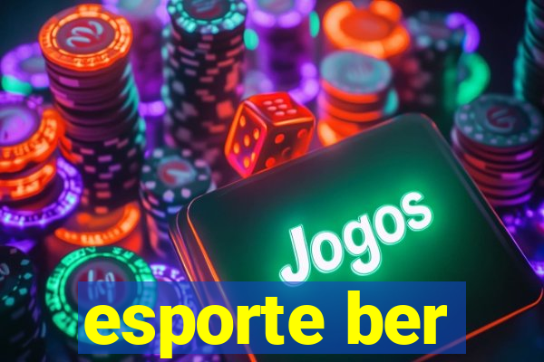 esporte ber