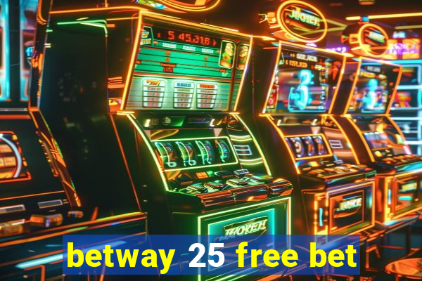 betway 25 free bet