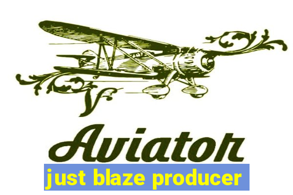 just blaze producer