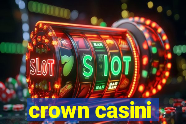 crown casini