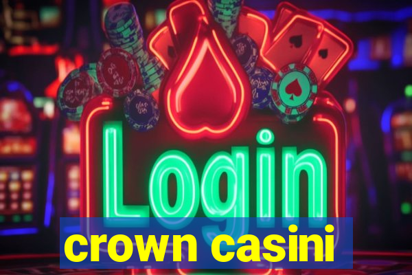 crown casini