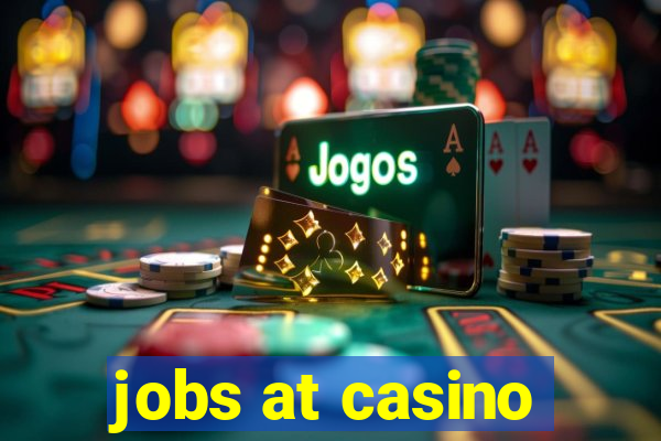 jobs at casino