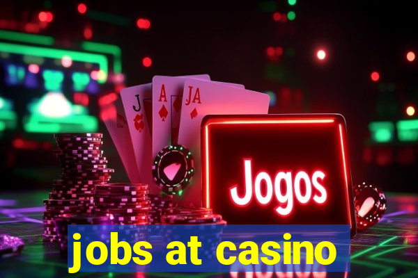 jobs at casino