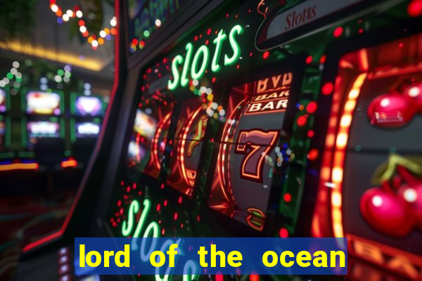 lord of the ocean online slot