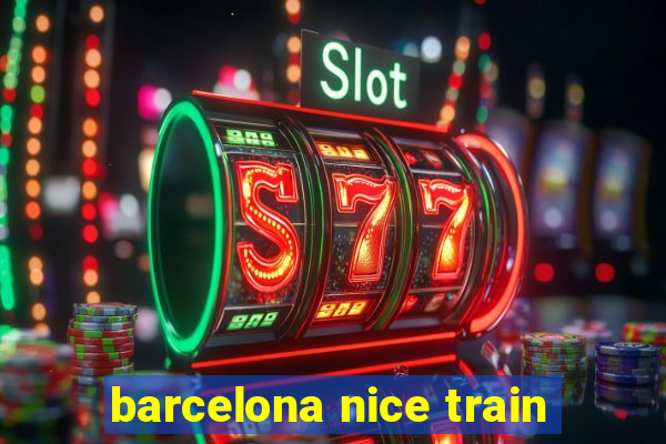 barcelona nice train