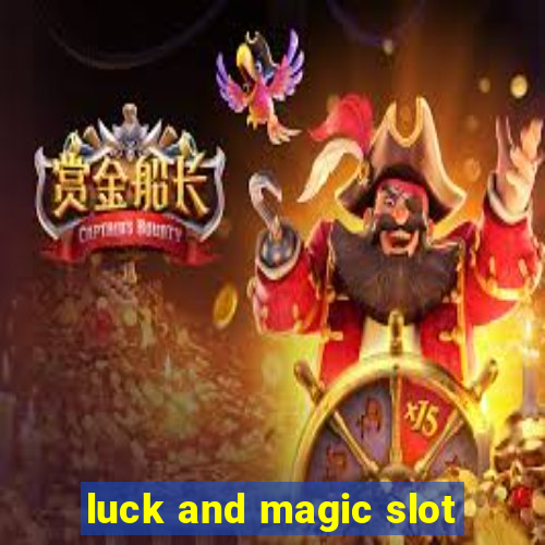 luck and magic slot