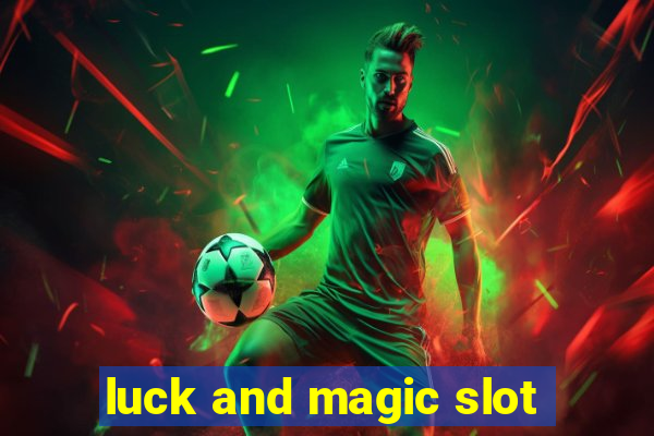 luck and magic slot