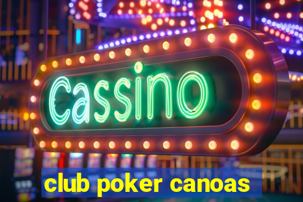 club poker canoas