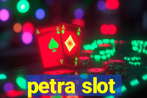 petra slot