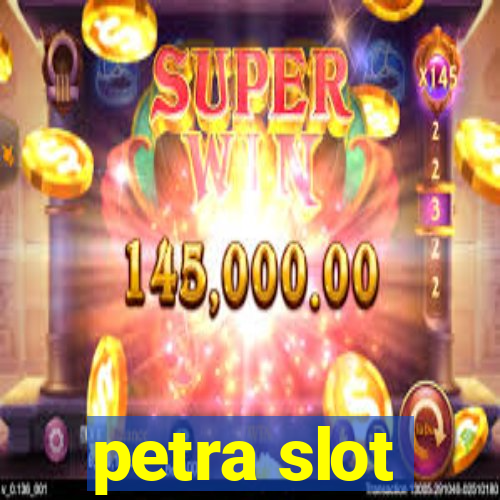 petra slot