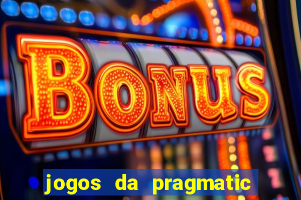 jogos da pragmatic que mais pagam