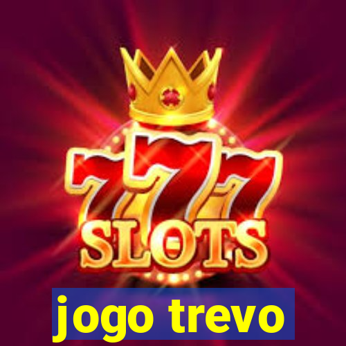 jogo trevo