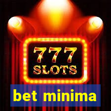 bet minima