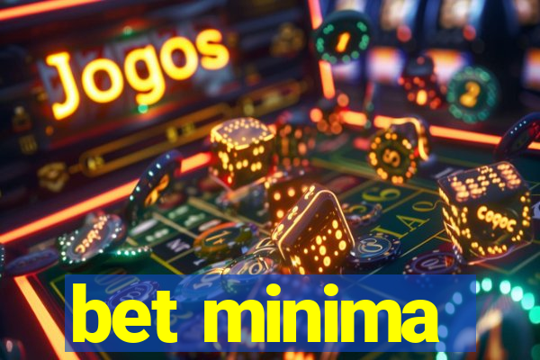 bet minima