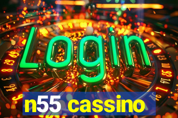 n55 cassino