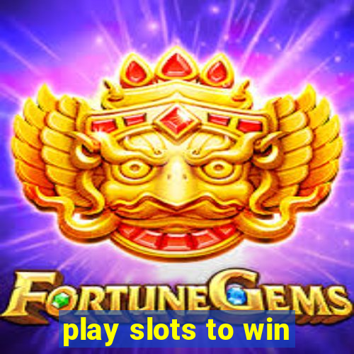 play slots to win