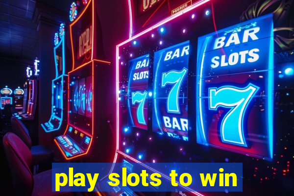 play slots to win