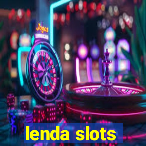 lenda slots