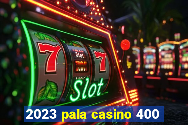 2023 pala casino 400