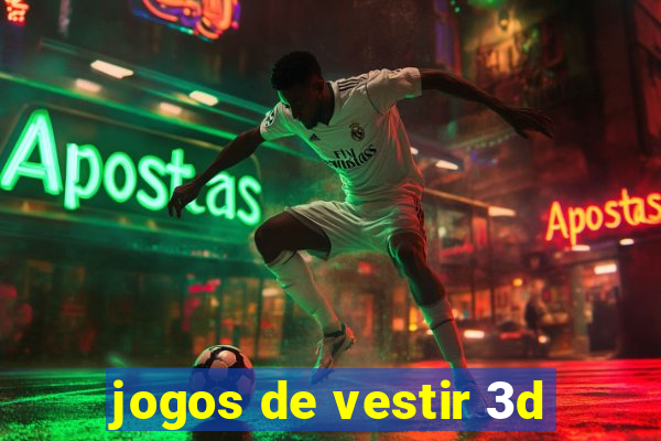 jogos de vestir 3d