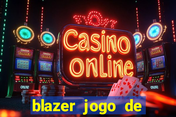 blazer jogo de ganhar dinheiro