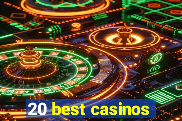 20 best casinos