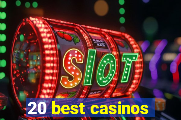 20 best casinos