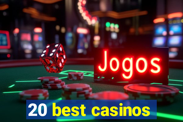 20 best casinos