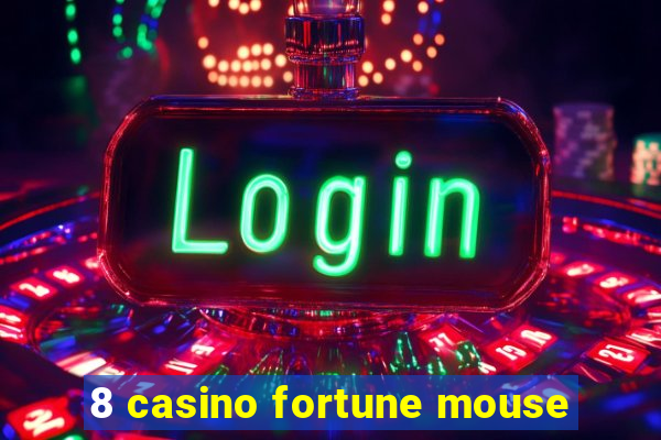 8 casino fortune mouse