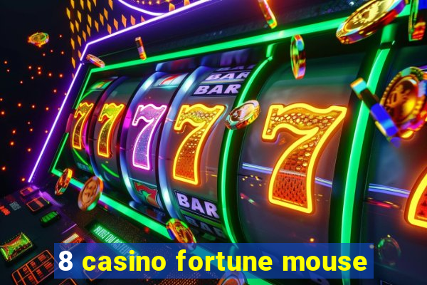 8 casino fortune mouse