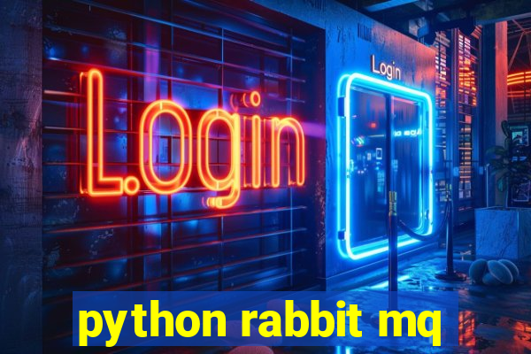 python rabbit mq