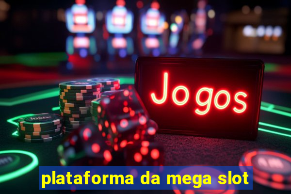 plataforma da mega slot