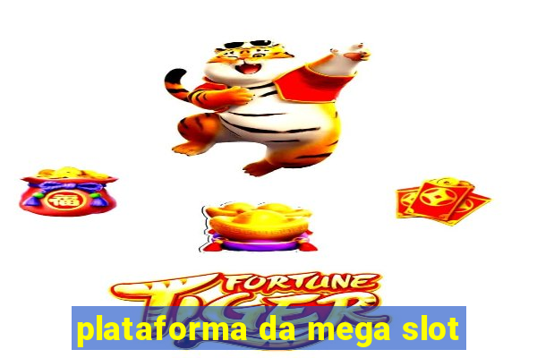 plataforma da mega slot