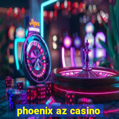 phoenix az casino