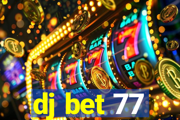 dj bet 77