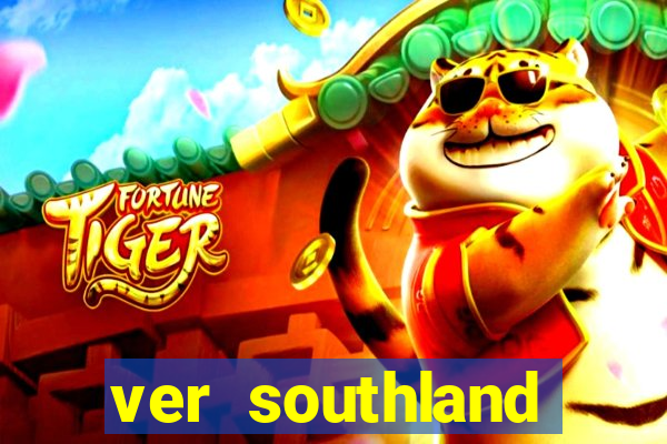 ver southland online gratis