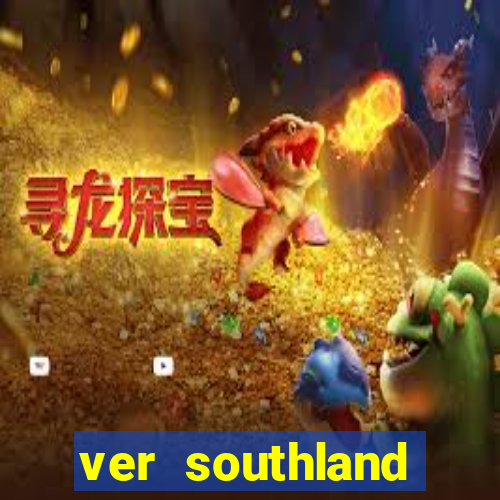 ver southland online gratis