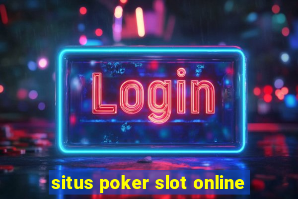 situs poker slot online