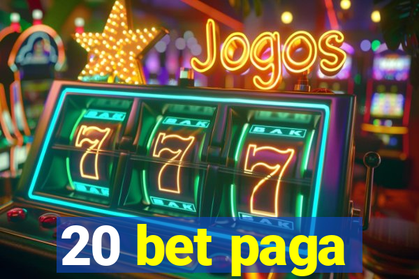 20 bet paga